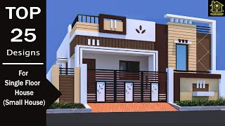 Top 25 Small House Front Elevation Design for Single Floor Houses .